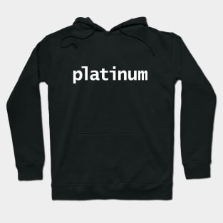 Platinum Minimal Typography White Text Hoodie